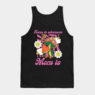 Home Is Wherever Mom Is Tank Top